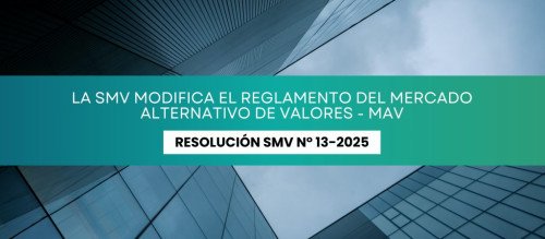 La SMV modifica el Reglamento del Mercado Alternativo de Valores – MAV