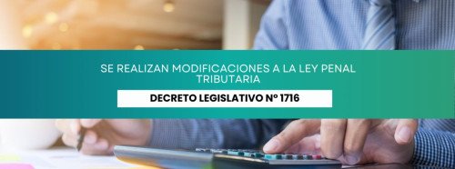 Se realizan modificaciones a la Ley Penal Tributaria