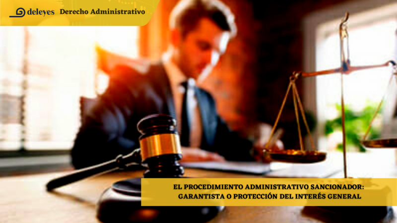 El procedimiento administrativo sancionador: Garantista o protección del interés general