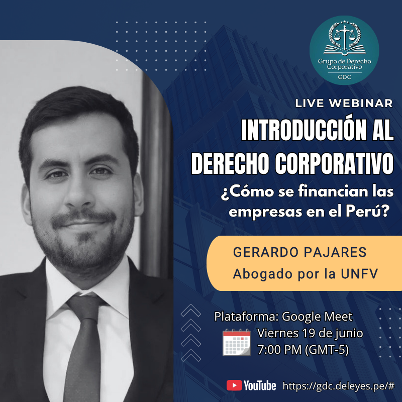 LIVE WEBINAR - INTRODUCCIÓN AL DERECHO CORPORATIVO: ¿Cómo se financian las empresas en el Perú?