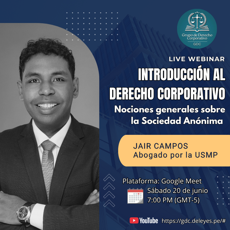LIVE WEBINAR - INTRODUCCIÓN AL DERECHO CORPORATIVO: Nociones generales sobre la Sociedad Anónima