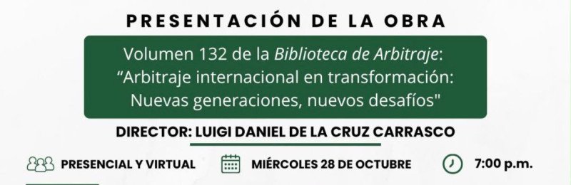 Presentación de la obra "Arbitraje internacional en transformación: Nuevas generaciones, nuevos desafios"