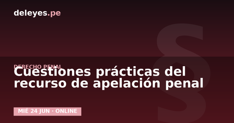 Cuestiones prácticas del recurso de apelación penal