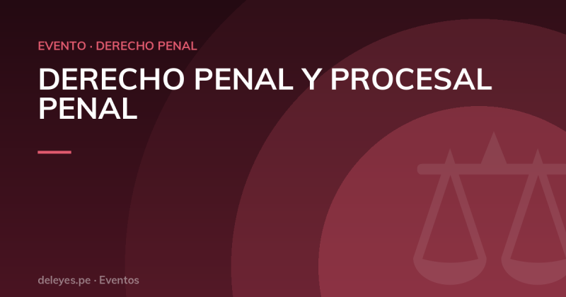 DERECHO PENAL Y PROCESAL PENAL