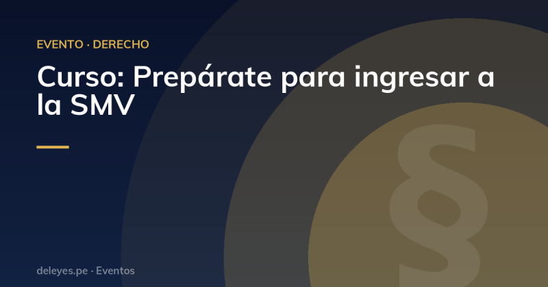 Curso: Prepárate para ingresar a la SMV