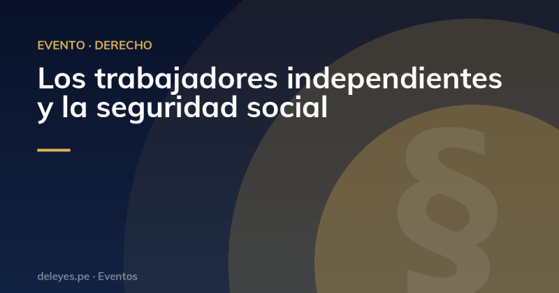 Los trabajadores independientes y la seguridad social