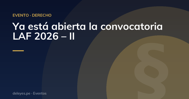 Ya está abierta la convocatoria LAF 2026 – II