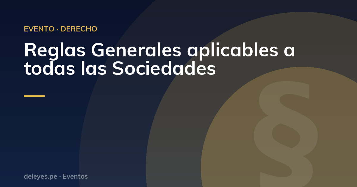 Reglas Generales aplicables a todas las Sociedades