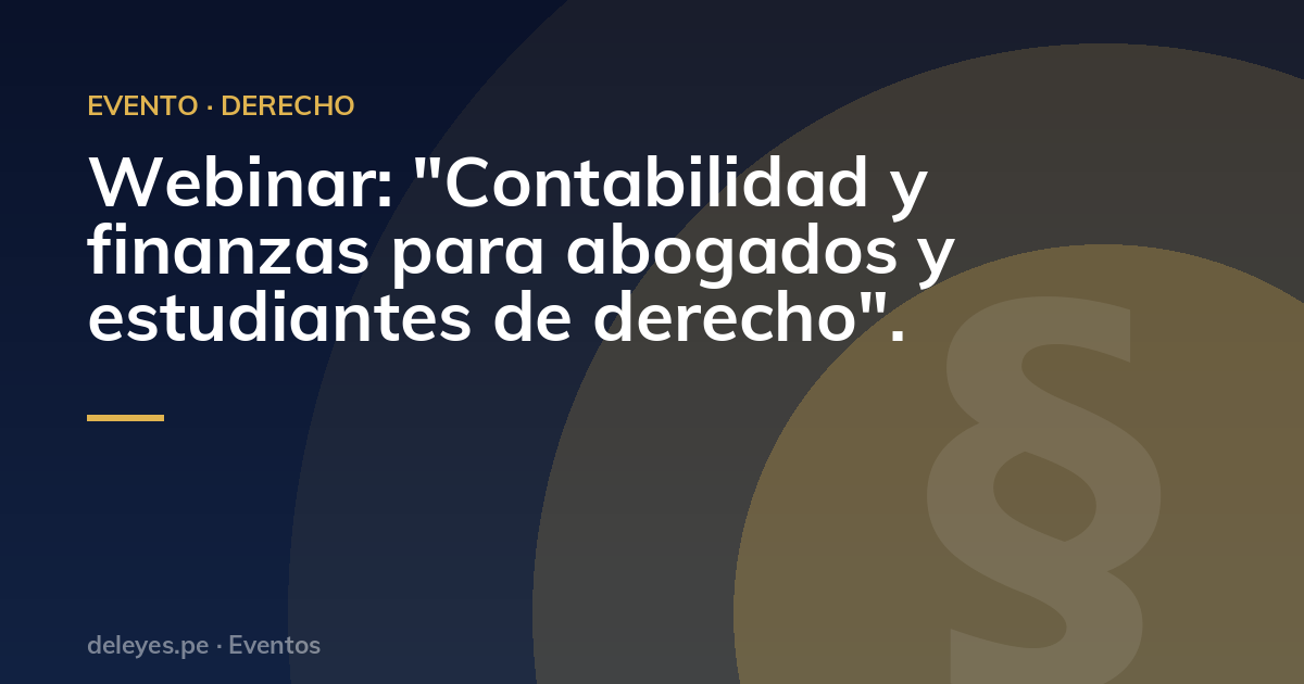 Webinar: "Contabilidad y finanzas para abogados y estudiantes de derecho".