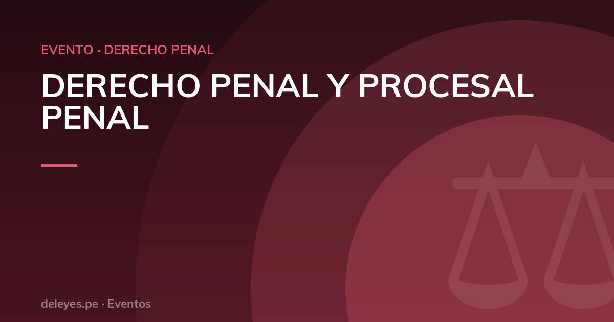 DERECHO PENAL Y PROCESAL PENAL