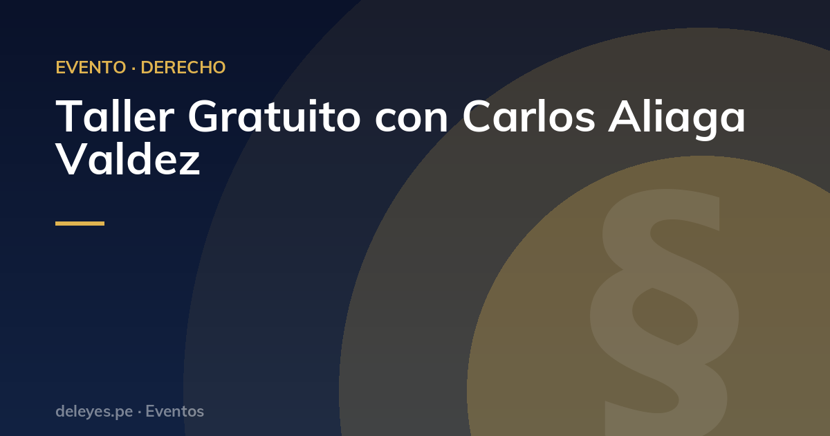 Taller Gratuito con Carlos Aliaga Valdez