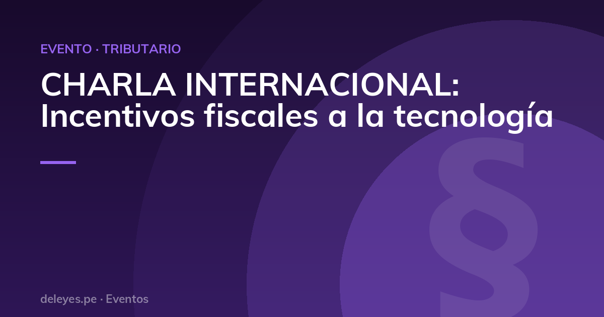 CHARLA INTERNACIONAL: Incentivos fiscales a la tecnología