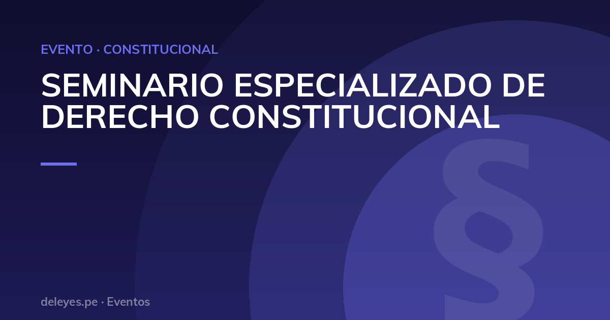 SEMINARIO ESPECIALIZADO DE DERECHO CONSTITUCIONAL