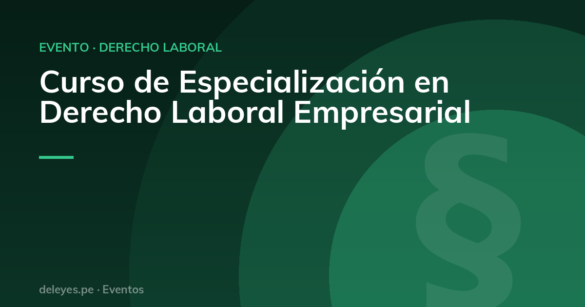 Curso de Especialización en Derecho Laboral Empresarial