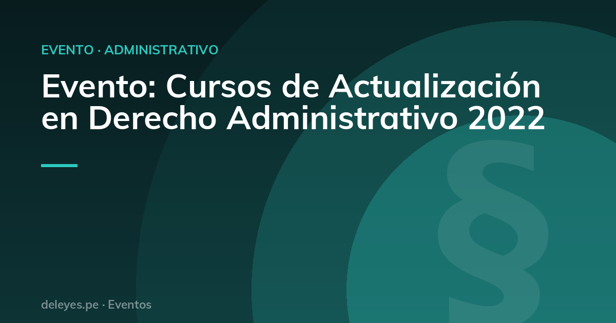 Evento: Cursos de Actualización en Derecho Administrativo 2022
