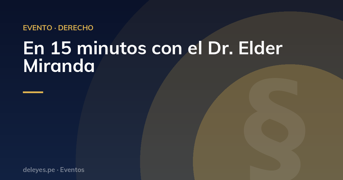En 15 minutos con el Dr. Elder Miranda