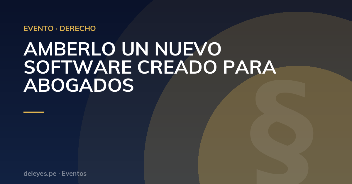 AMBERLO UN NUEVO SOFTWARE CREADO PARA ABOGADOS