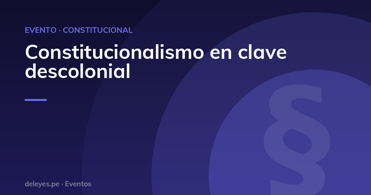 Constitucionalismo en clave descolonial