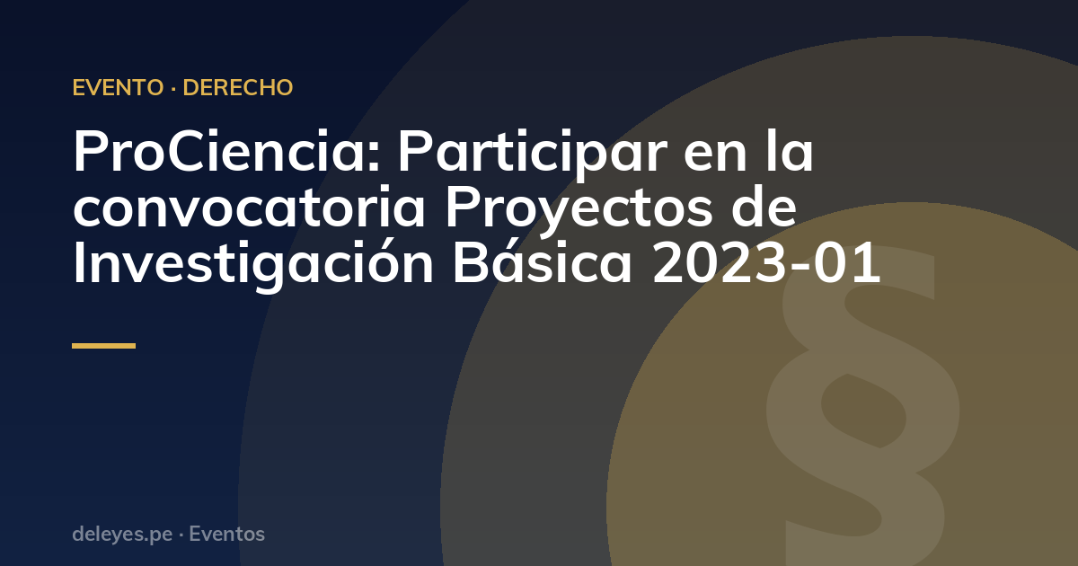 ProCiencia: Participar en la convocatoria Proyectos de Investigación Básica 2023-01