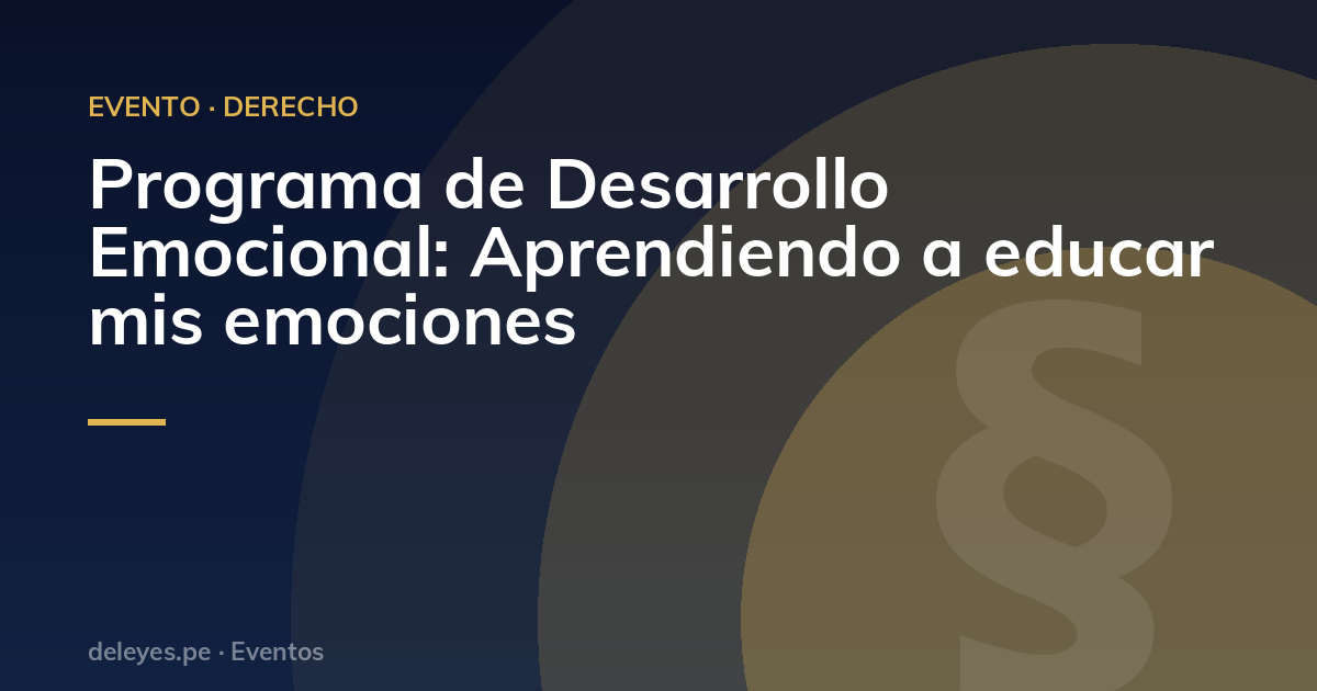 Programa de Desarrollo Emocional: Aprendiendo a educar mis emociones