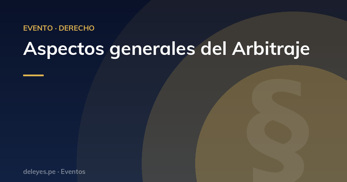 Aspectos generales del Arbitraje