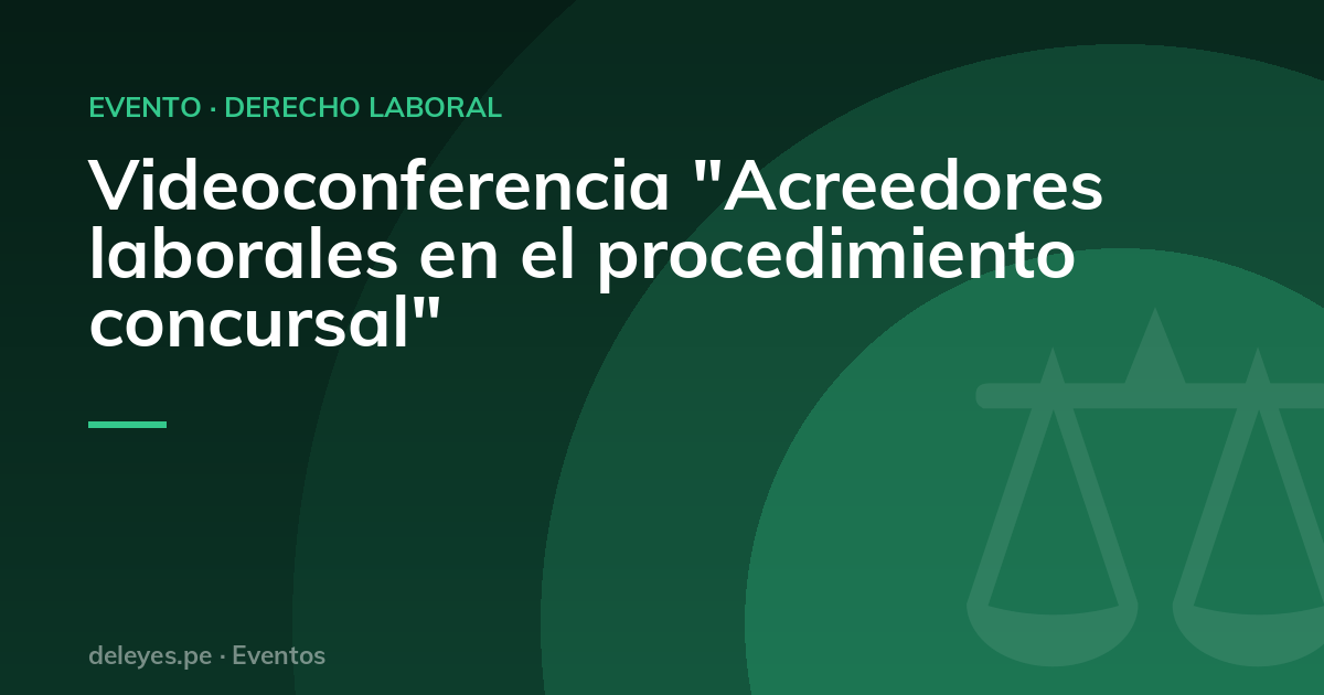 Videoconferencia "Acreedores laborales en el procedimiento concursal"