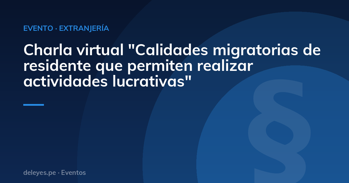 Charla virtual "Calidades migratorias de residente que permiten realizar actividades lucrativas"
