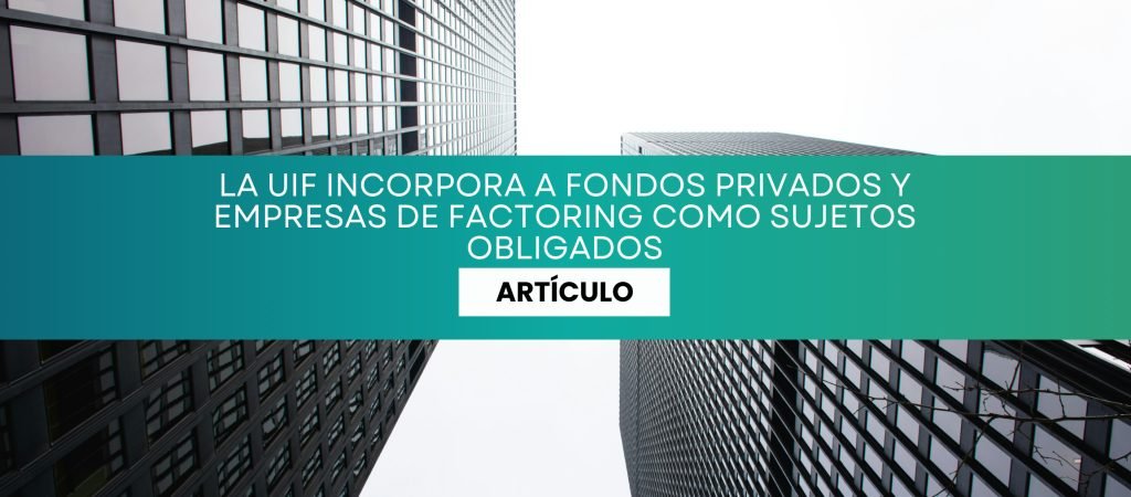 La UIF incorpora a fondos privados y empresas de factoring como sujetos obligados