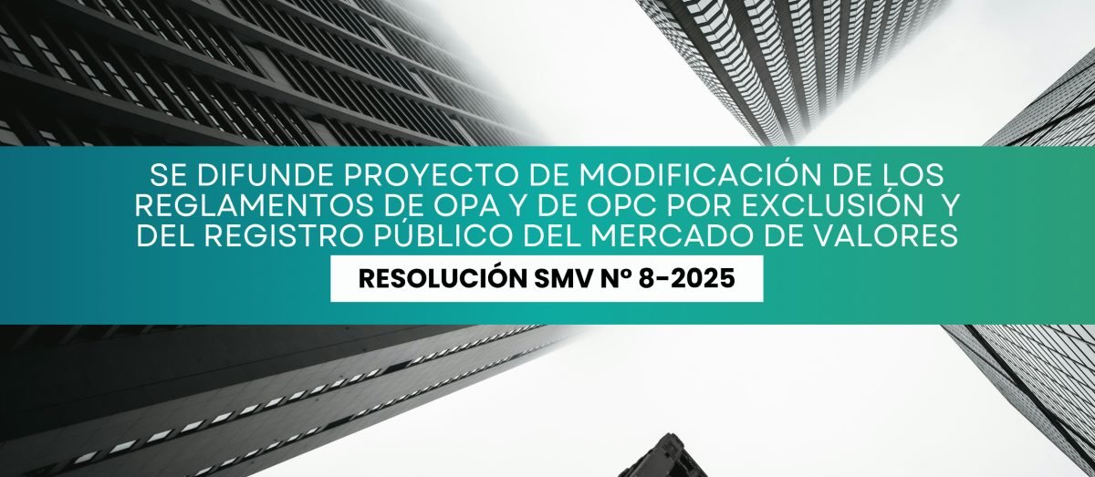 Se difunde Proyecto de modificación de los Reglamentos de OPA y de OPC por Exclusión, y del Registro Público del Mercado de Valores