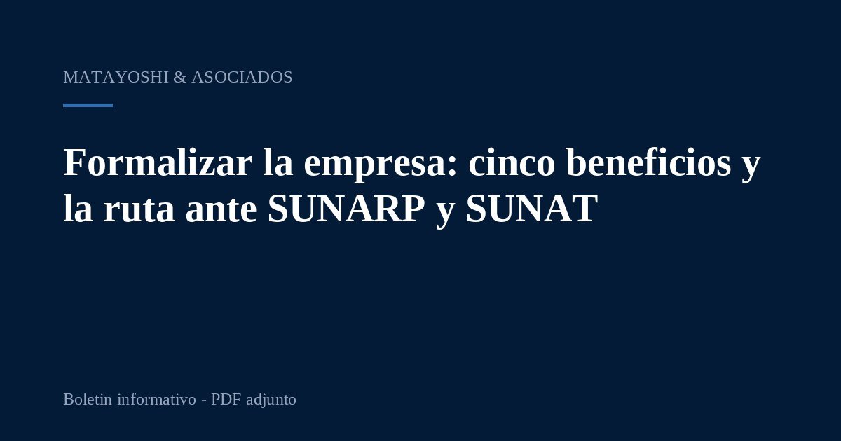 Formalizar la empresa: cinco beneficios y la ruta ante SUNARP y SUNAT